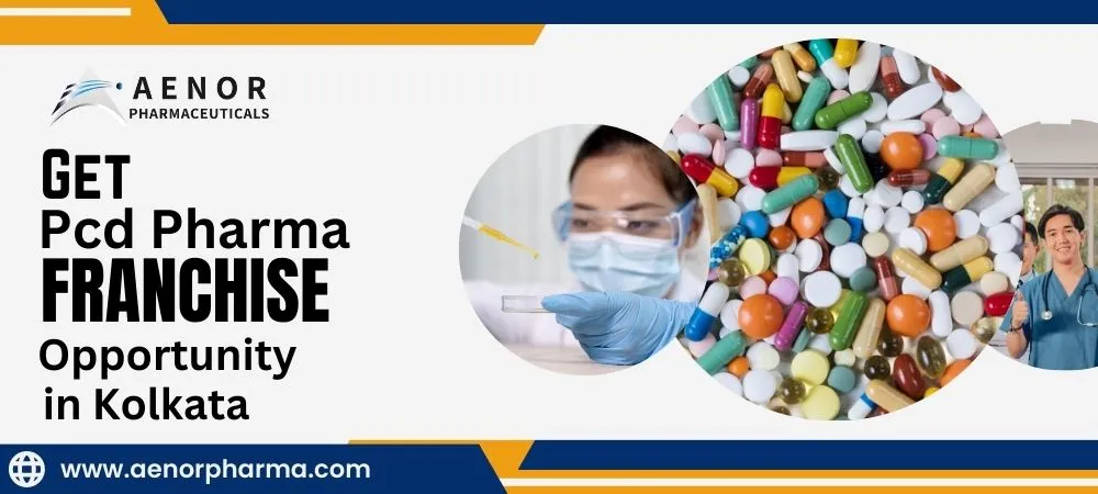 Start Pcd Pharma Franchise Business in Kolkata with Aenor Pharmaceutical Private Limited