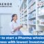 How to start Pharma wholesale Business with lowest investment ?