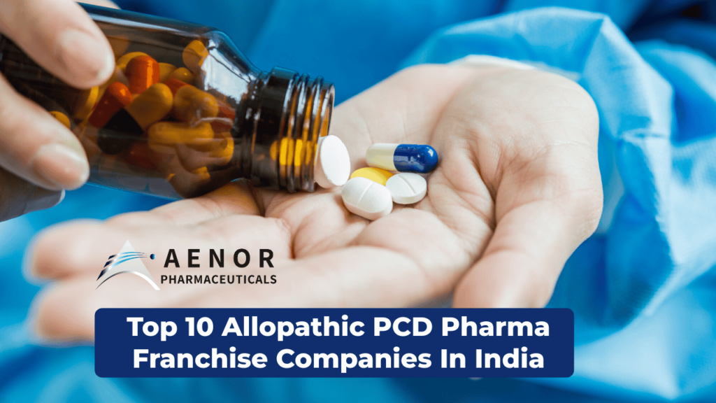 Top 10 Allopathic PCD Pharma Franchise Companies In India