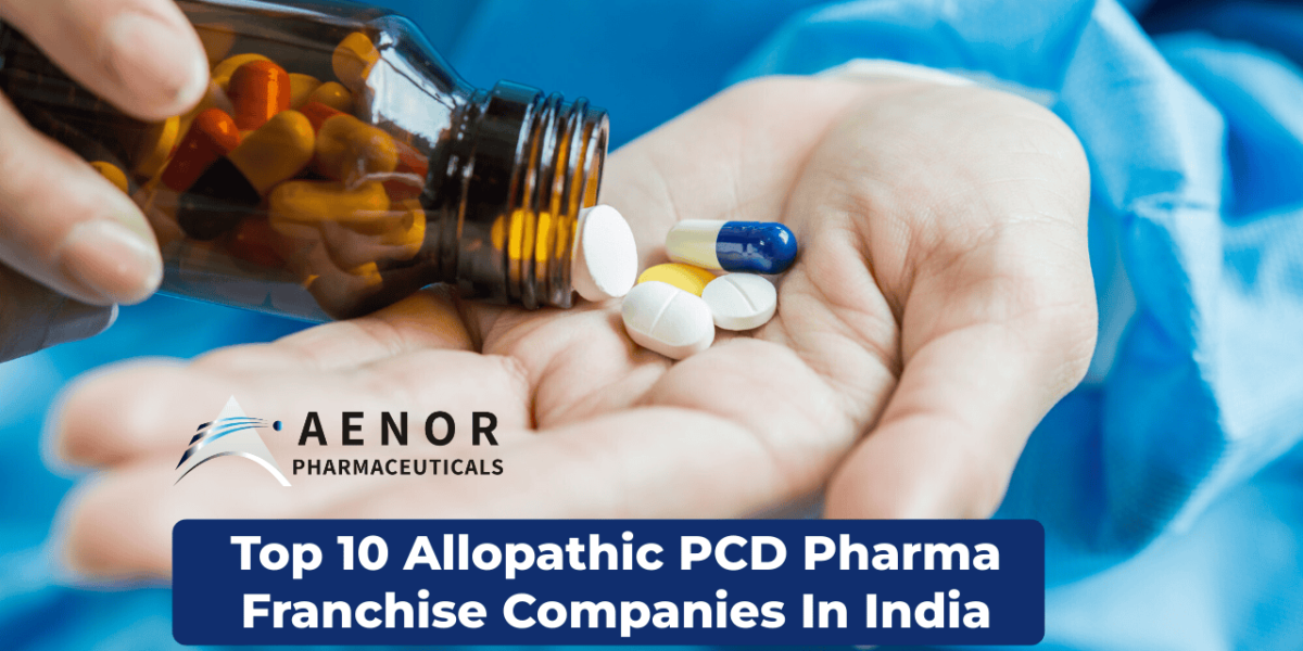 Top 10 Allopathic PCD Pharma Franchise Companies In India