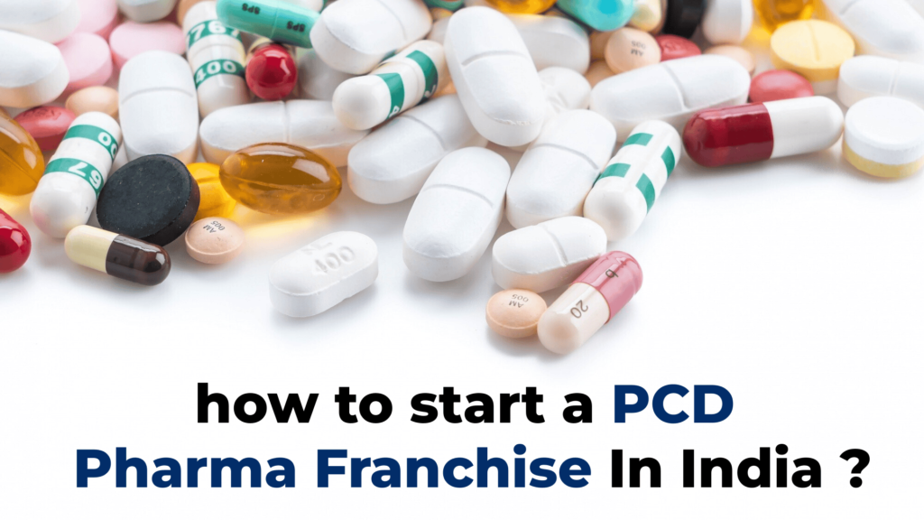 how to start a PCD Pharma Franchise In India